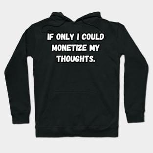 Monetizing Thoughts: An Introvert's Dream Hoodie